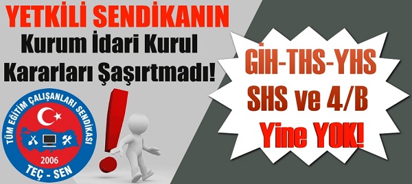 Yetkili Sendikanın Kurum İdari Kurulu Kararları Şaşırtmadı!