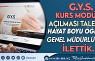 G.Y.S. Kurs Modülü Açılması Talebimizi Hayat Boyu Öğrenme Genel Müdürlüğü’ne İllettik